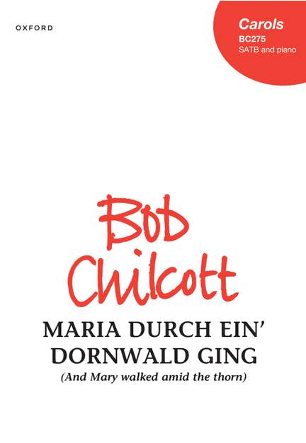 Chilcott, Bob: Maria durch ein' Dornwald ging