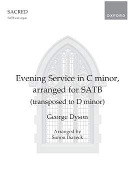 Dyson, George: Evening Service in C minor, arranged for SATB (transposed to D minor)