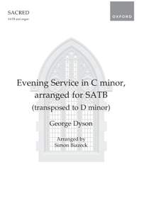 Dyson, George: Evening Service in C minor, arranged for SATB (transposed to D minor)