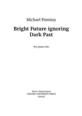 Finnissy, Michael: Bright Future ignoring Dark Past