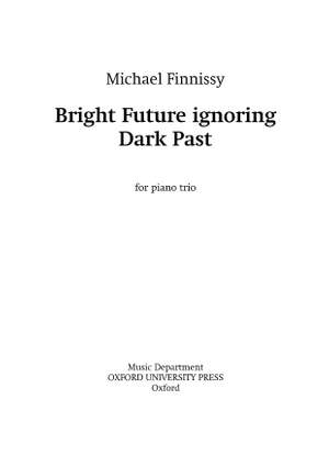 Finnissy, Michael: Bright Future ignoring Dark Past