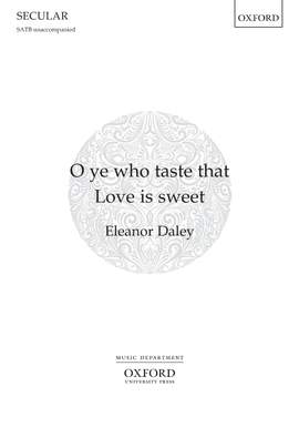 Daley, Eleanor: O ye who taste that Love is sweet