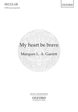 Garrett, Marques L. A.: My heart be brave