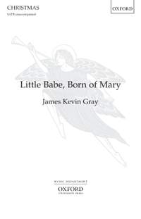 Gray, James Kevin: Little Babe, Born of Mary