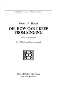 Harris, Robert A./Lohman, David: Oh, how can I keep from singing?