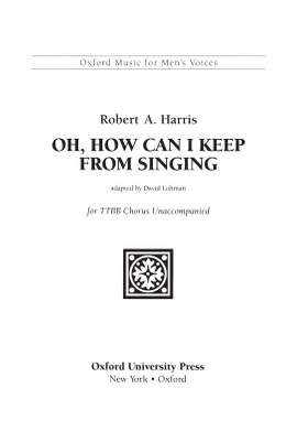 Harris, Robert A./Lohman, David: Oh, how can I keep from singing?