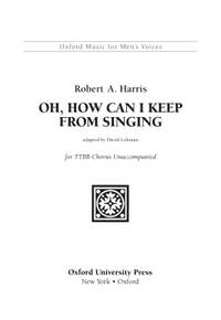 Harris, Robert A./Lohman, David: Oh, how can I keep from singing?