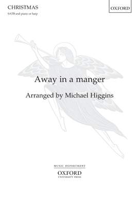 Higgins, Michael: Away in a manger