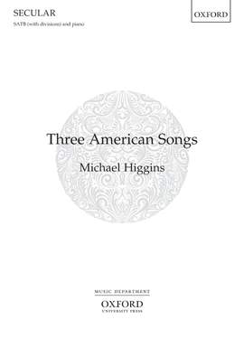Higgins, Michael: Three American Songs