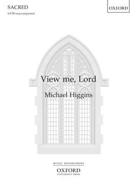 Higgins, Michael: View me, Lord