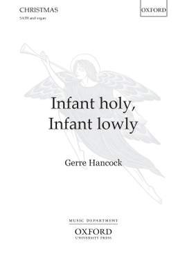 Hancock, Gerre: Infant holy, infant lowly