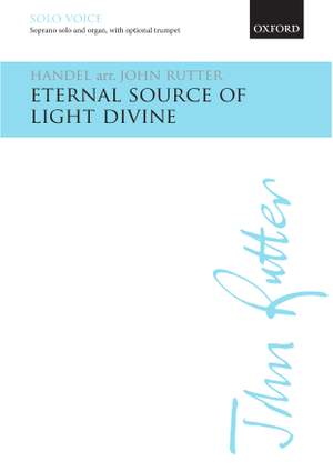 Handel, George Frideric/Rutter, John: Eternal source of light divine