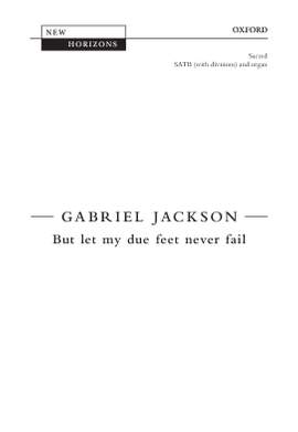 Jackson, Gabriel: But let my due feet never fail