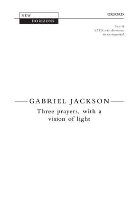 Jackson, Gabriel: Three Prayers, with a Vision of Light