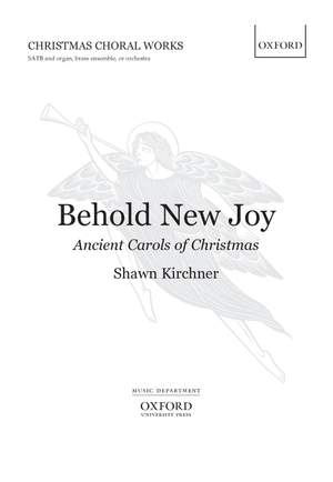 Kirchner, Shawn: Behold New Joy: Ancient Carols of Christmas