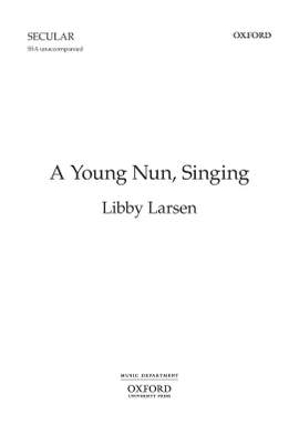 Larsen, Libby: A Young Nun, Singing