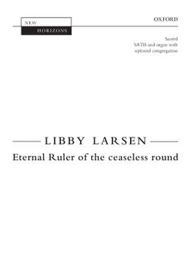 Larsen, Libby: Eternal Ruler of the ceaseless round
