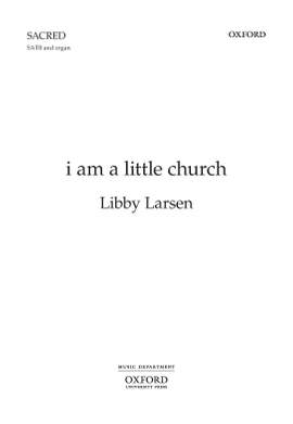 Larsen, Libby: i am a little church