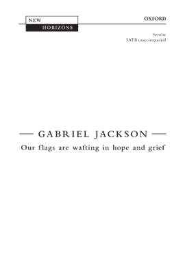 Jackson, Gabriel: Our flags are wafting in hope and grief