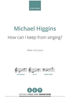 Lowry, Robert and Higgins, Michael: How can I keep from singing?