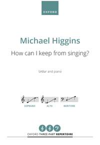 Lowry, Robert and Higgins, Michael: How can I keep from singing?