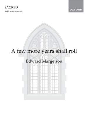 Margetson, Edward: A few more years shall roll