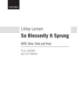 Larsen, Libby: So Blessedly it Sprung