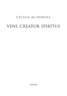 McDowall, Cecilia: Veni, Creator Spiritus