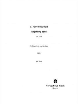 Hirschfeld, C R: Regarding Byrd op. 150b op- 150b