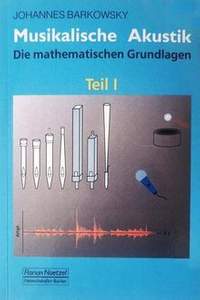 Barkowsky, J: Musikalische Akustik