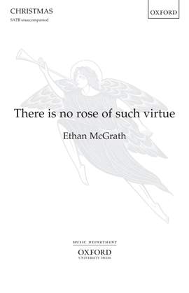 McGrath, Ethan: There is no rose of such virtue