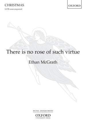 McGrath, Ethan: There is no rose of such virtue