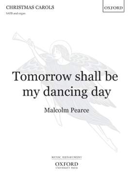 Pearce, Malcolm: Tomorrow shall be my dancing day