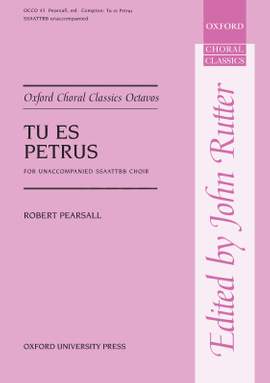 Pearsall, Robert/Compton, Blaise: Tu es Petrus