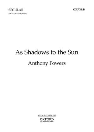 Powers, Anthony: As Shadows to the Sun