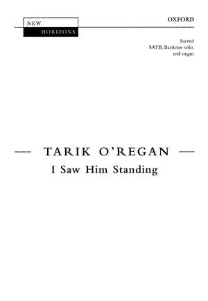 O'Regan, Tarik: I Saw Him Standing