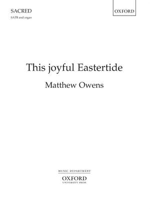 Owens, Matthew: This joyful Eastertide