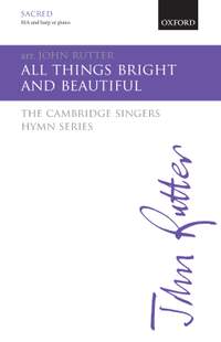 Rutter, John: All things bright and beautiful