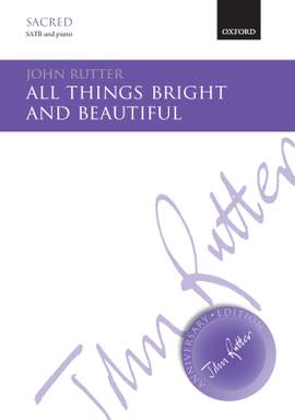 Rutter, John: All things bright and beautiful