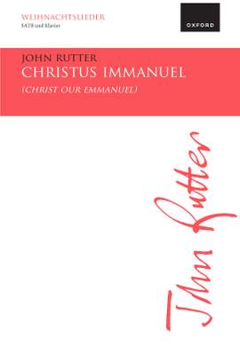 Rutter, John: Christus Immanuel (Christ our Emmanuel)