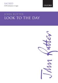 Rutter, John: Look to the day
