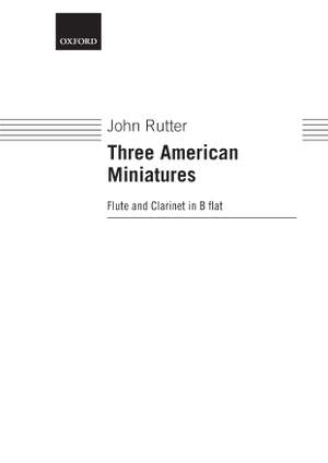 Rutter, John: Three American Miniatures