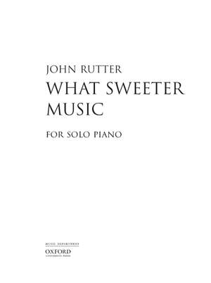 Rutter, John: What sweeter music