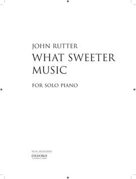 Rutter, John: What sweeter music