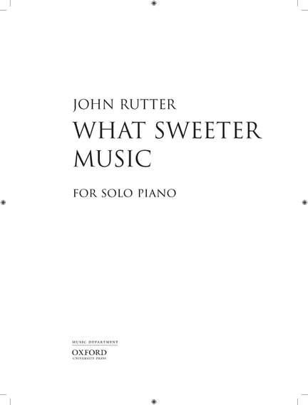 Rutter, John: What sweeter music