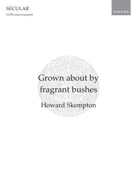 Skempton, Howard: Grown about by fragrant bushes