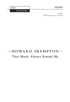 Skempton, Howard: That Music Always Round Me