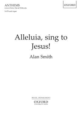 Smith, Alan: Alleluia, sing to Jesus!