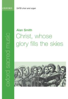 Smith, Alan: Christ, whose glory fills the skies