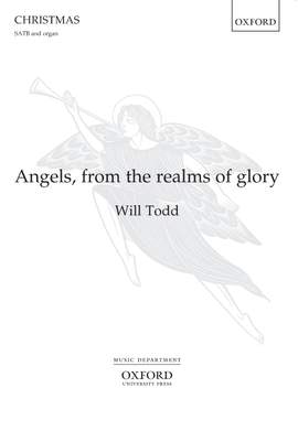 Todd, Will: Angels, from the realms of glory